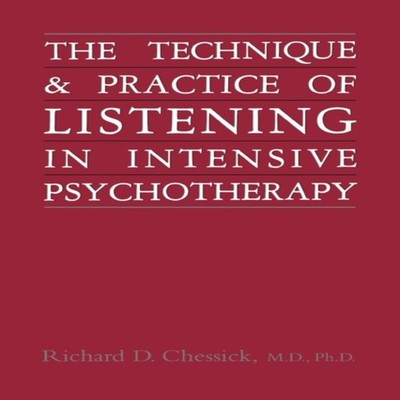 Technique and Practice of Listening in Intensive Psychotherapy Ri