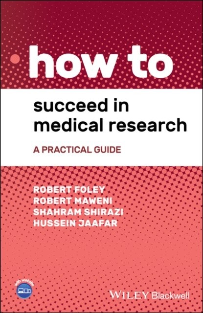 How to Succeed in Medical Research – A Practical Guide Foley Paperback