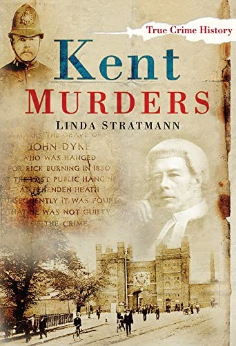 Kent Murders (True Crime History) - Stratmann, Linda