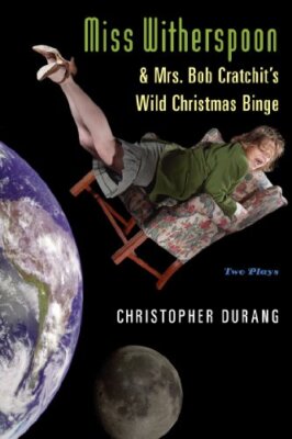 Miss Witherspoon and Mrs. Bob Cratchit's Wild Christmas Binge by Christopher ...