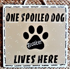 PERSONALIZE 1 Spoiled DOG Name SIGN Kennel Pet Wall Plaque Groomer Wood Craft