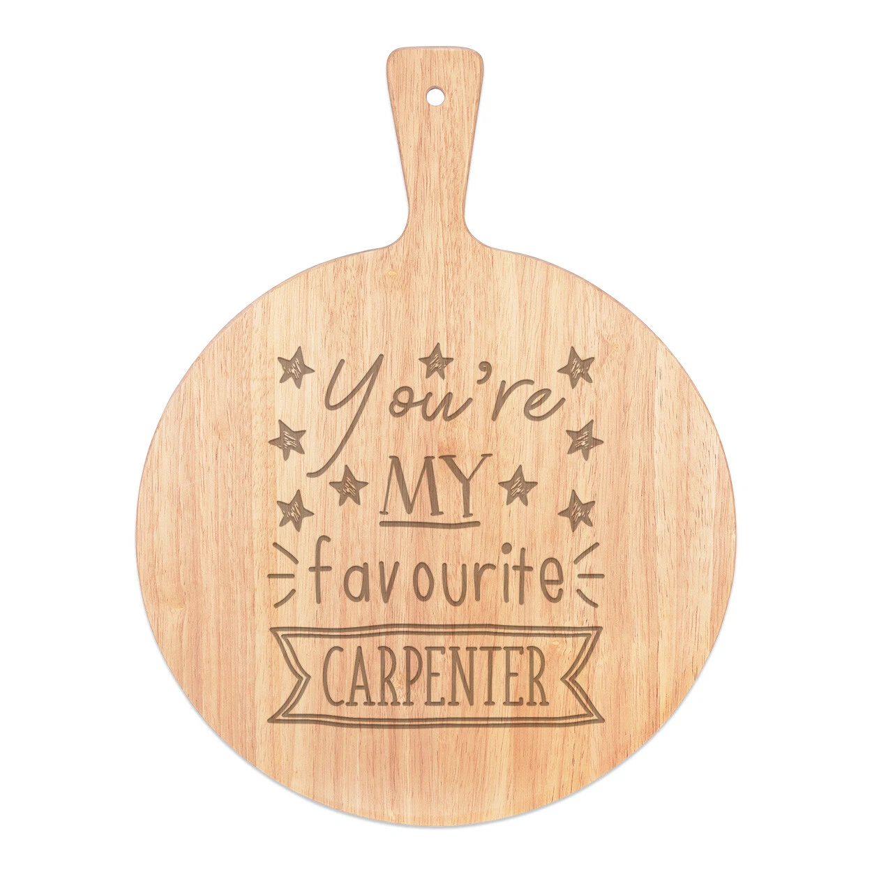 You're My Favourite Carpenter Stars Pizza Board Paddle Wooden Funny