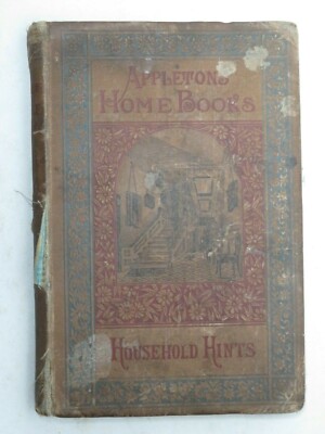 1881 Appletons Home Books Household Hints Emma Whitcomb Babcock housewife tips