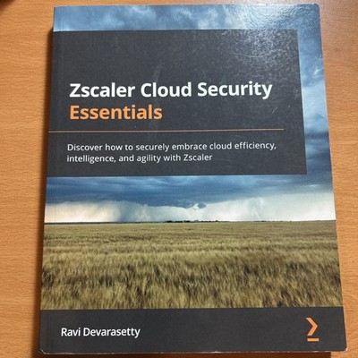Zscaler Cloud Security Essentials by Ravi Devarasetty