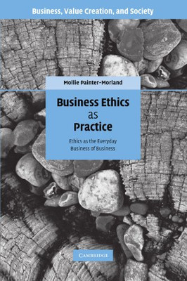 Business Ethics as Practice: Ethics as the Everyday Bus - Paperback / softback N