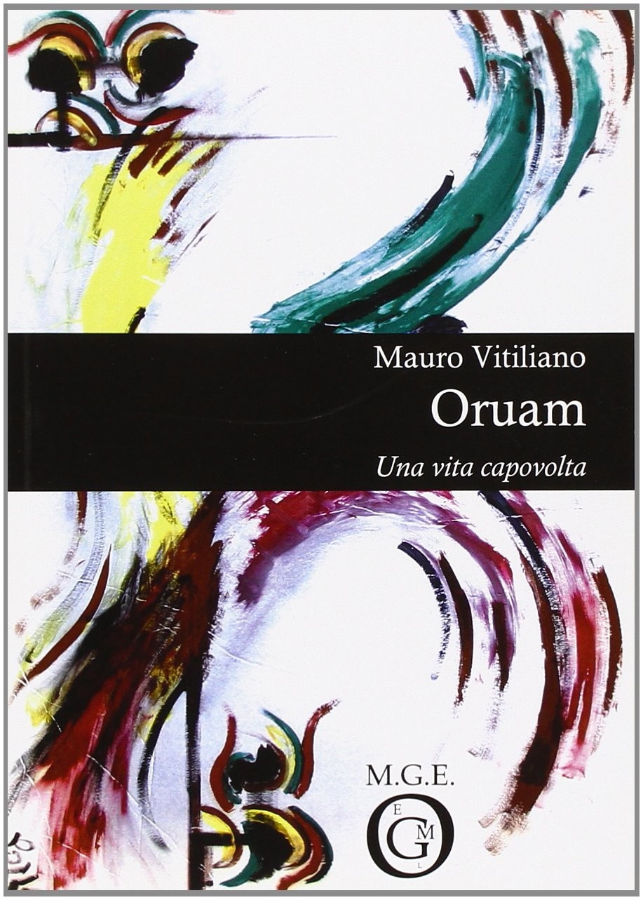 Мауро Виталиано Оруам. Уна вита каповольта (Ташенбух)