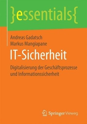 IT-Sicherheit: Digitalisierung der Gesch?ftsprozesse und Informationssicherheit 