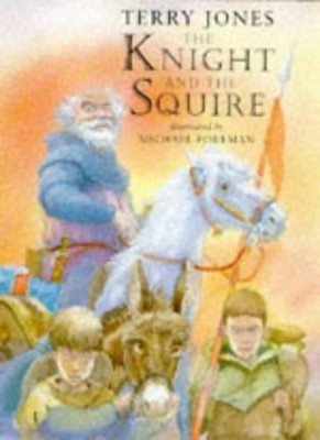 The Knight and the Squire,Terry Jones, Michael Foreman