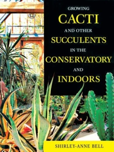 Growing Cacti and Other Succulents ..., Bell, Shirley-A