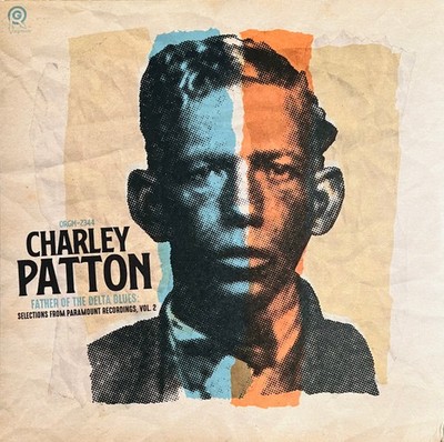 Charley Patton - Father Of The Delta Blues: Selections From Paramount Recordings
