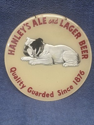 VINTAGE 1940 S HANLEY ALE & LAGER PLASTIC SIGN HANLEY S BEER 11  X 11 