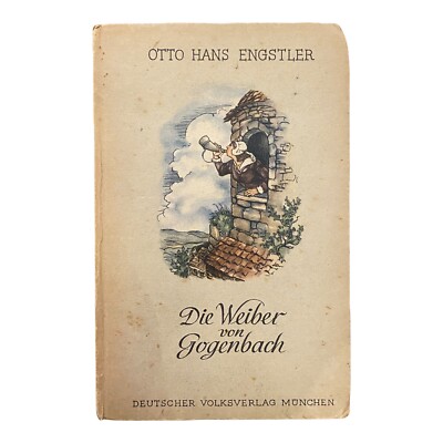 312 Otto Hans Engstler DIE WEIBER VON GOGENBACH HC SEHR GUTER ZUSTAND!