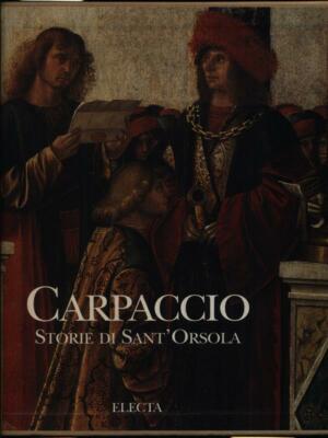CARPACCIO GESCHICHTEN VON SANT'ORSOLA ERSTE AUSGABE NEPI SCIRE GIOVANNA ELECTA 2000