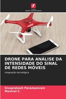 Sivaprakash Paramasivam (U. A.) | Drone Para AnÁLise Da Intensidade Do Sinal...