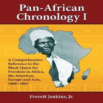 Pan-African Chronology I A Comprehensive Reference to the Black Q