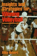 Insights & Strategies for Winning Volleyball Hebert, Michael R. paperback Used
