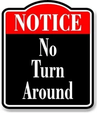 Notice No Turn Around BLACK Aluminum Composite Sign