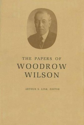 Woodrow Wilson The Papers of Woodrow Wilson, Vol (Gebundene Ausgabe) (US IMPORT)