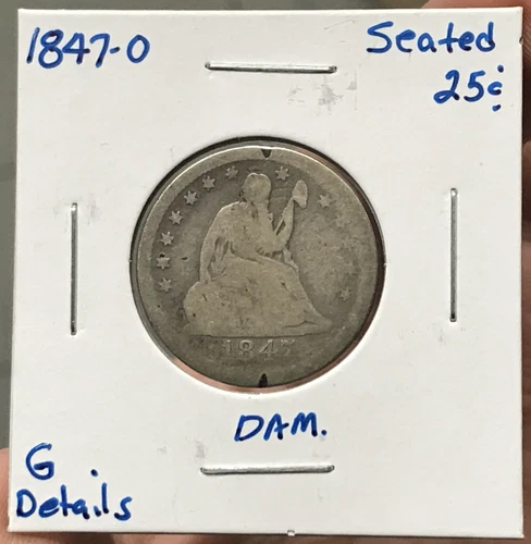 1847-O 25C Silver Liberty Seated Quarter Dollar G Details Damage