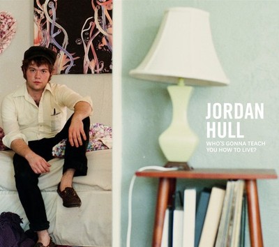 Jordan Hull Who's Gonna Teach You How to Live (CD)
