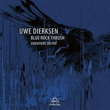 Image of Uwe Dierksen - Blue Rock Thrush [New CD]