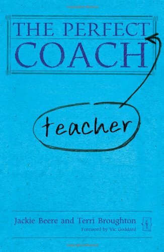 The Perfect Teacher Coach By Jackie Beere,Terri Broughton