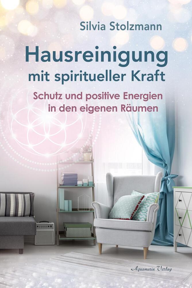 Hausreinigung Mit Spiritueller Kraft - Silvia Stolzmann -