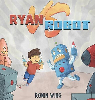 Ryan vs Robot By Ronin Wing - New Copy - 9781737360438