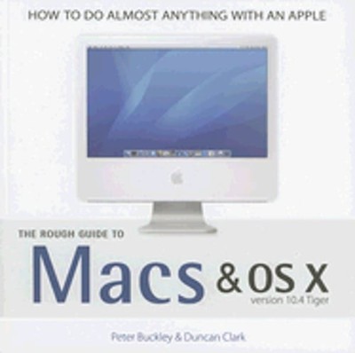 The Rough Guide to Macs and Osx by Peter Buckley: Used