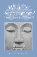 What Is Meditation? Buddhism For Everyone Rob Nairn Taschenbuch Englisch 2000