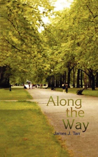 James J. Tarr | Along The Way | Taschenbuch | Englisch (2004) | AuthorHouse-image