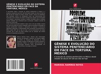 Marisol RamíRez Reyes | GÊNese E EvoluÇÃO DO Sistema PenitenciÁRio EM Face Da...