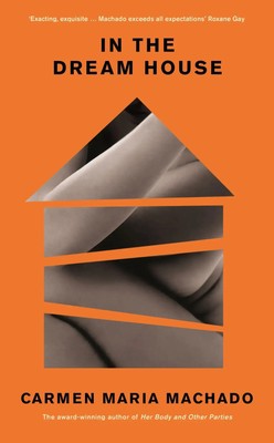 In the Dream House | Winner of The Rathbones Folio Prize 2021 | Machado | Buch