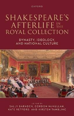 Shakespeare's Afterlife in the Royal Collection, ,