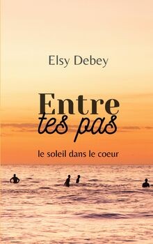 Entre tes pas von Debey, Elsy | Buch | Zustand sehr gut
