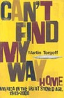 Can't Find My Way Home: America in the Great Stoned Age, 1945-2000 by Torgoff
