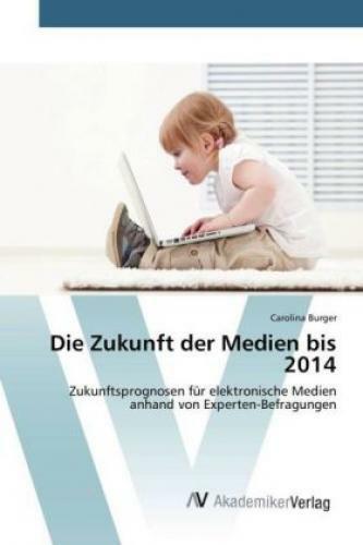Thumbnail - Die Zukunft Der Medien Bis 2014 Zukunftsprognosen Für Elektronische