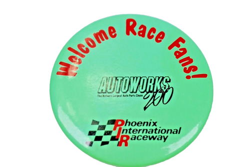 Vtg Autoworks 200 Welcome Race Fans! Phoenix International Raceway Button Pin - Picture 3 of 4
