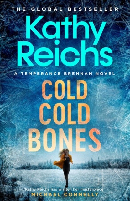 Cold, Cold Bones: 'Kathy Reichs has written her masterpiece' (Michael Connelly) - Image 3