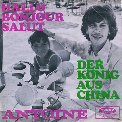 Antoine - Hallo Bonjour Salut / Der König Aus China (7'', Single) (Very Good (VG