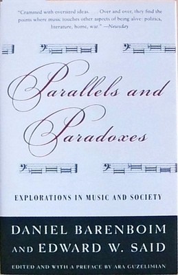 Parallels and Paradoxes: Explorations in Music and Society Said, Edward W. and D