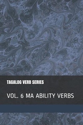 Tagalog Verb Series Vol. 6 MA Ability Verbs by Shubana Baarsch (English) Paperba