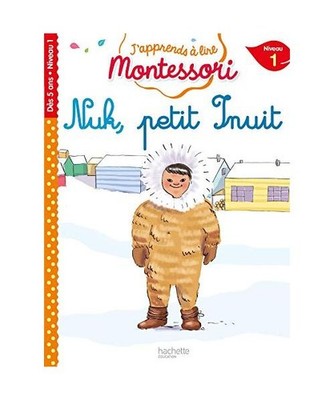 Nuk petit inuit, niveau 1 - J'apprends à lire Montessori, Leroy-Jouenne, Charlo