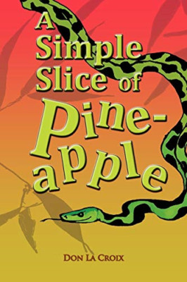 A Simple Slice of Pineapple -  NEW Don La Croix 2011