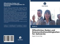 ÖFfentliches Reden Und KommunikationsfäHigkeiten FüR ZahnäRzte Rohit S. Buch