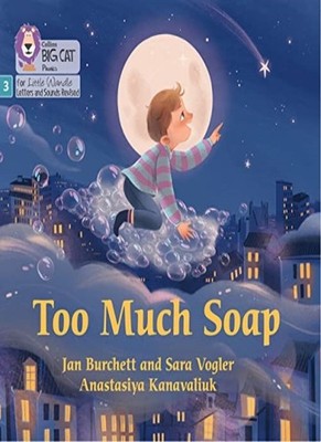 Too Much Soap: Phase 3 Set 2 (Big Cat Phonics f, Burchett, Vogler, Kanavaliu+-