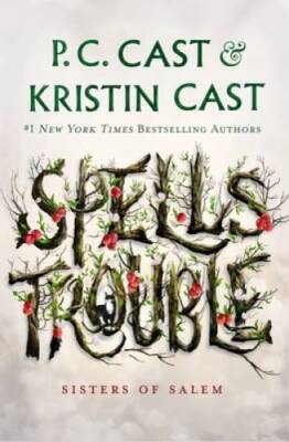 Spells Trouble (Sisters of Salem, 1) - Hardcover By Cast, P. C. - VERY GOOD