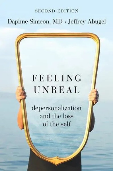 Feeling Unreal | Depersonalization And The Loss Of The Self | Simeon (U. A.)-image