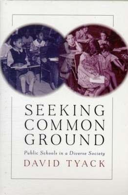 Seeking Common Ground by David B. Tyack PAPERBACK 9780674024205