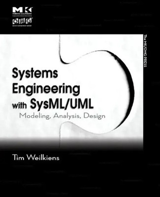 Systems Engineering with SysML/UML Modeling, Analysis, Design Tim Weilkiens Buch